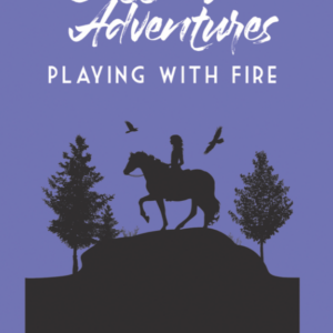 Cotton Wood Adventures: Playing with Fire